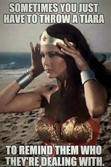 Wonder Women Memes To Prove Girls Will Save The World Wonder Woman Quotes Wonder Woman