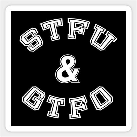 Stfu And Gtfo Stfu Sticker Teepublic