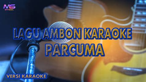 Parcuma Karaoke Lagu Ambon Youtube