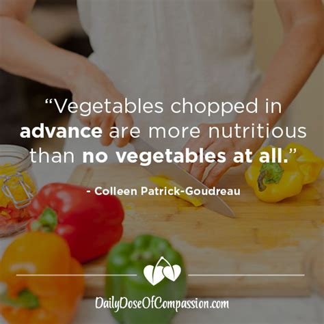 Nothing Is Less Nutritious Than No Vegetables Colleen Patrick Goudreau