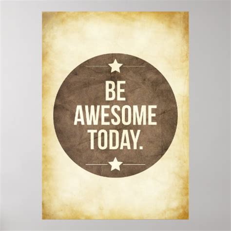 Be Awesome Today Poster Zazzle