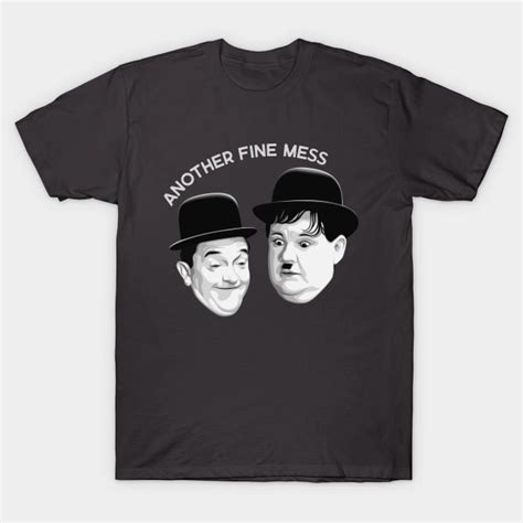 Laurel And Hardy Another Fine Mess Laurel And Hardy T Shirt Teepublic