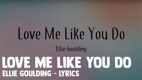 Love Me Like You Do Ellie Goulding Lyrics Youtube