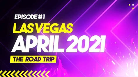 Road Trip To Vegas Mini Series Episode 1 April 4th The Road To
