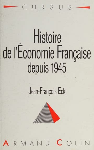 Histoire De Léconomie Française Depuis 1945 Eck Jean François