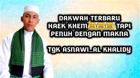 Dakwah Aceh Terbaru Paling Lucu Tgk Asnawi 2020 Youtube