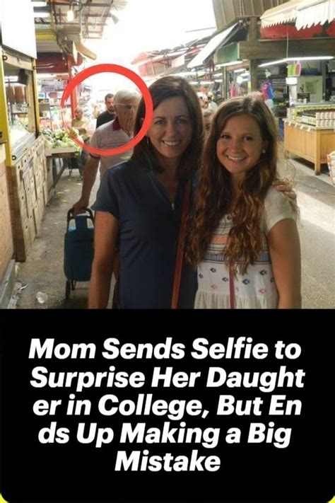 Mom Sends Selfie To Surprise Her Daughter In College But Ends Up Making A Big Mistake In 2023