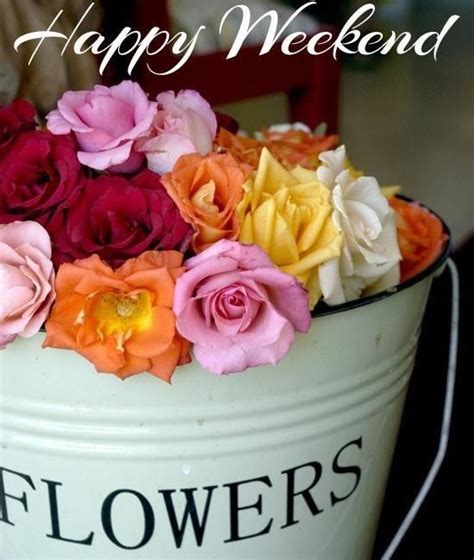 Happy Weekend Flowers Days Weekend