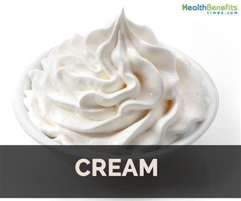 Cream Facts, Health Benefits and Nutritional Value