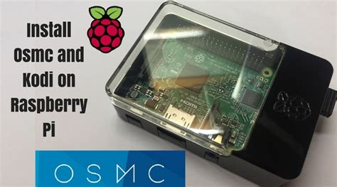 How To Install OSMC And Kodi On Raspberry Pi Models Raspberry Pi