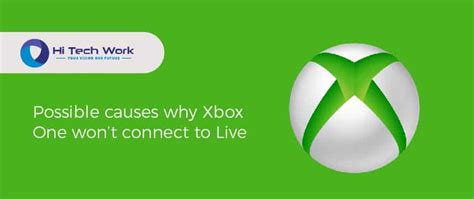 Cant Connect To Xbox Live Here Are The Solutions Hi Tech Work