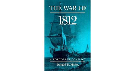The War Of 1812 A Forgotten Conflict By Donald R Hickey — Reviews