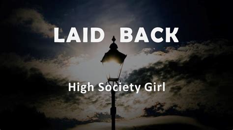Laid Back High Society Girl Youtube