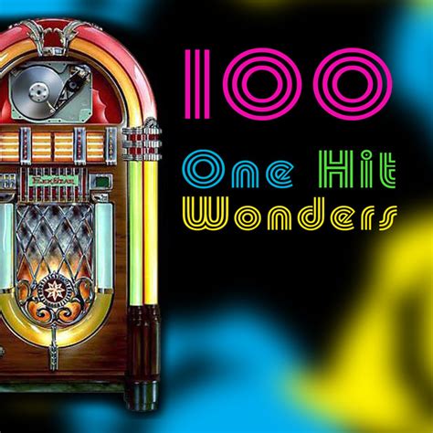 100 One Hit Wonders Re Recorded By Various Artists On Spotify