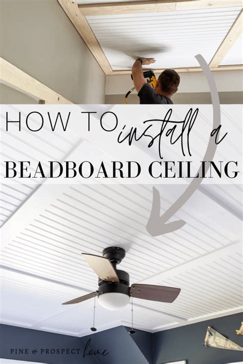How To Install A Beadboard Ceiling Pine And Prospect Home