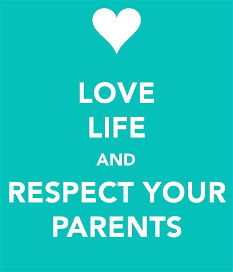 Love Life And Respect Your Parents Respect Parents Quotes Respect