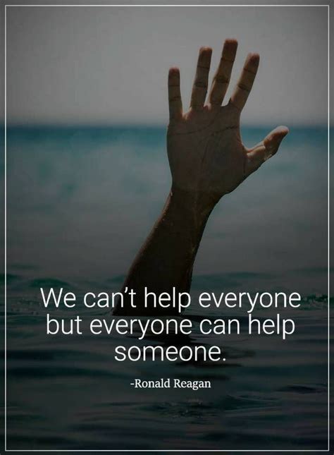helping others quotes we can t help everyone but everyone helping others quotes best positive
