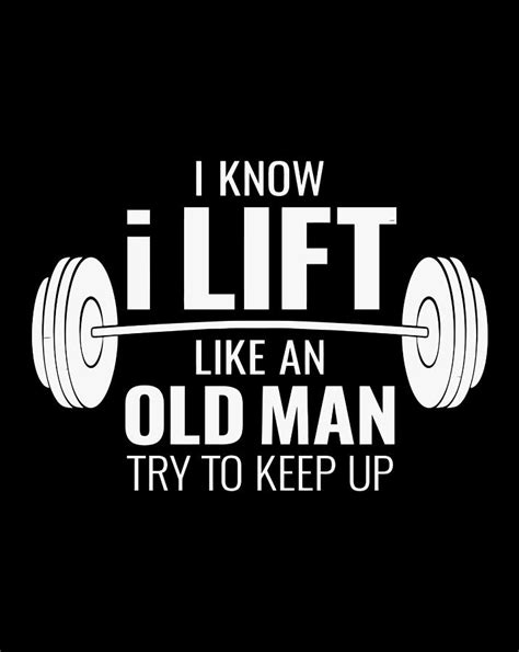 I Know I Lift Like An Old Man Try To Keep Up Hoodie Mens Gym Digital Art By Naomi Carter