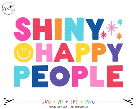 Miss Tiina Svg Cutting Files Shiny Happy People Svg