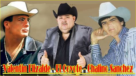 Chalino Sanchez Valentin Elizalde El Coyote Mix Sus Mejores
