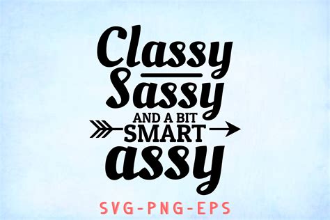 classy sassy and a bit smart assy graphic by sapphire art mart · creative fabrica
