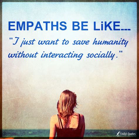Empaths Be Like I Just Want To Save Humanity Popular Inspirational