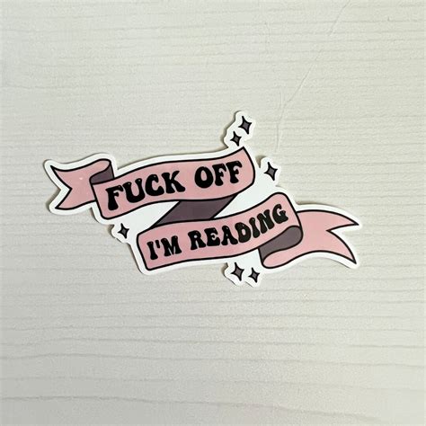 Fuck Off Im Reading Vinyl Sticker Etsy