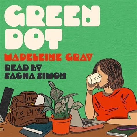 Green Dot Audio Download Madeleine Gray Sacha Simon Weidenfeld
