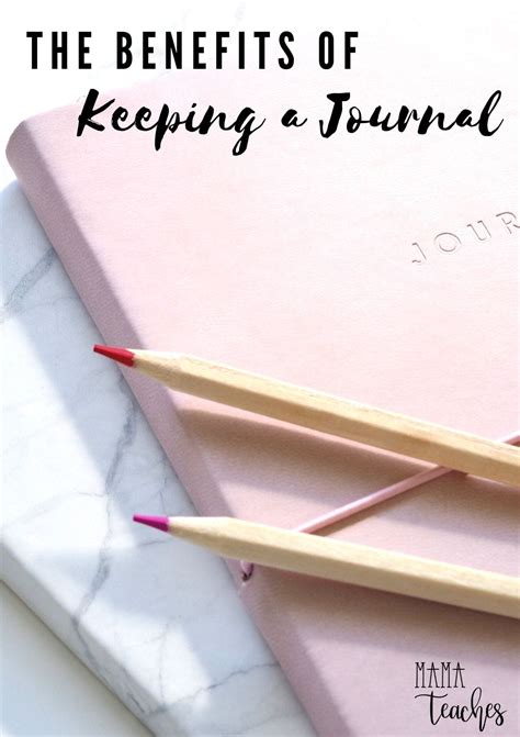 The Benefits Of Keeping A Journal Mama Teaches