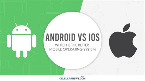 Android Vs Ios Ultimate Face Off For The Best Mobile Os