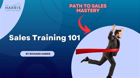 Sales Training 101 Your Path To Sales Mastery The Harris Consulting