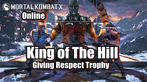 mortal kombat x online king of the hill giving respect trophy youtube