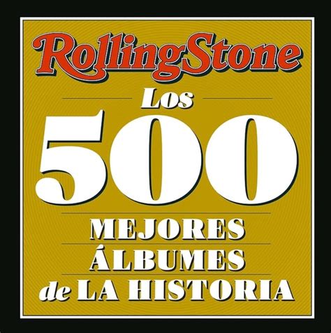 Novedades Rolling Stone Los 500 Mejores Álbumes De La Historia
