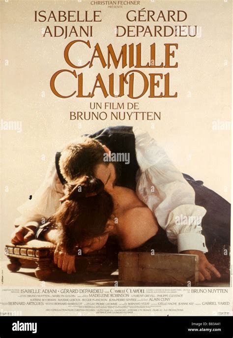 Camille Claudel Camille Claudel France Isabelle Adjani Gérard Depardieu Réalisateur Bruno