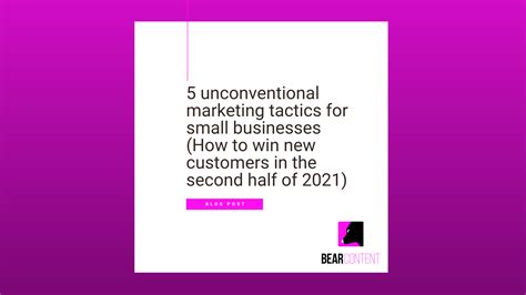 Unconventional Marketing Tactics Designed To Win New Customers