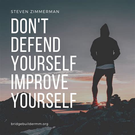 Dont Defend Yourself ~ Improve Yourself — Bridge Builder Marriage Ministry
