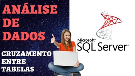 CURSO SQL AULA ANÁLISE DE DADOS COM DIFERENTES TABELAS EM SQL SERVER YouTube