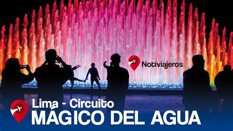 Circuito Mágico Del Agua Lima Peru Youtube