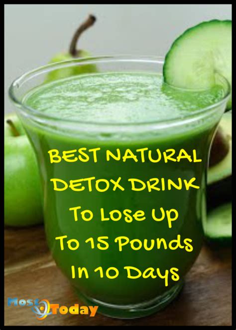 Best Natural Detox Drink To Lose Up To 15 Pounds In 10 Days Most Today