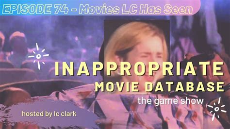 Inappropriate Movie Database The Game Episode 74 Movies Lc Has