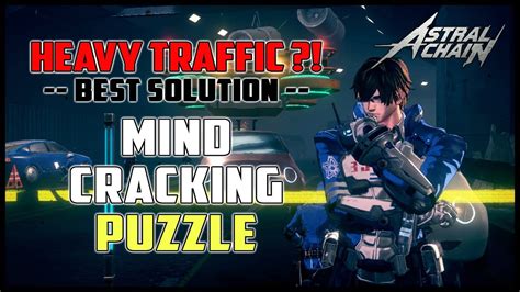 The chapter starts off with you getting appointed a task to go and talk to joseph in the command room. Astral Chain - Heavy Traffic 1, 2 and 3 Best Solution ...