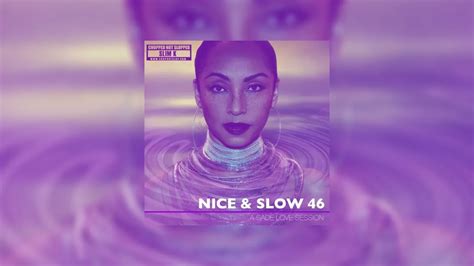 Nice Slow 46 A Sade Love Session Mixtape Hosted By DJ Slim K Chopstars