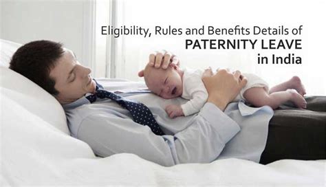 Eligibility Rules And Benefits Details Of Paternity Leave In India