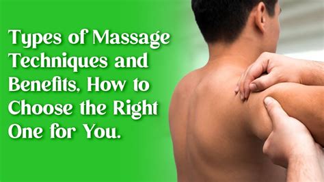 Types Of Massage Techniques And Benefits How To Choose The Right One For You