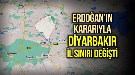 Erdoğan ın kararıyla Diyarbakır il sınırı haritası değişti