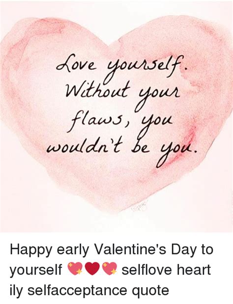 Not everybody hearts valentine's day. Ove You Wethout Your Wouldn't Be You Happy Early Valentine ...
