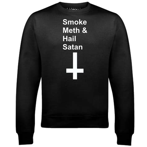 smoke meth and hail satan mens sweatshirt drugs the devil worshiping ebay