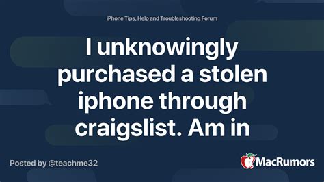 I Unknowingly Purchased A Stolen Iphone Through Craigslist Am In