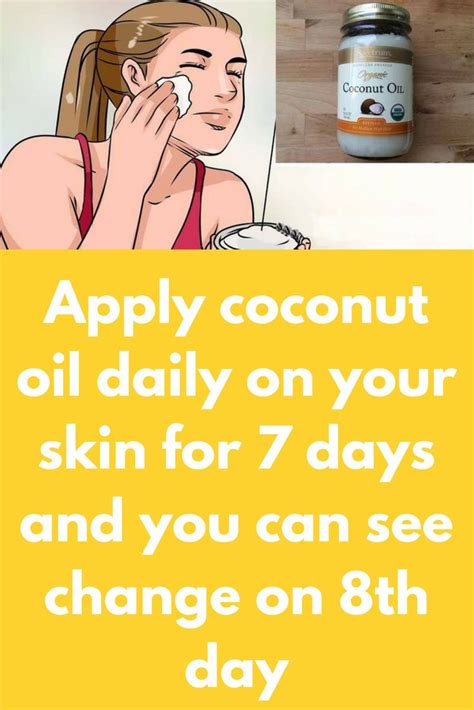 Apply Coconut Oil Daily On Your Skin For 7 Days And You Can See Change