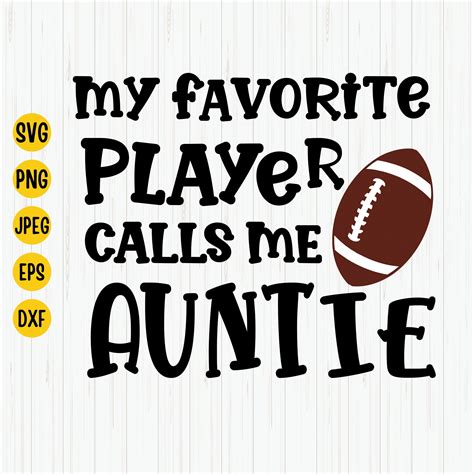 My Favorite Player Calls Me Auntie Svg Football Aunt Svg Etsy